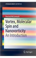 Vortex, Molecular Spin and Nanovorticity