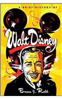 A Brief History of Walt Disney