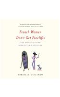 French Women Don't Get Facelifts
