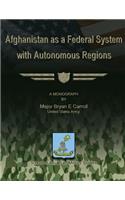 Afghanistan as a Federal System with Autonomous Regions