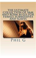 Ultimate Collection of S&M and BDSM Rules For FEMALE Submissives and Slaves