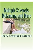 Multiple Sclerosis, Melanoma, and More