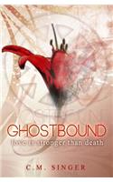 Ghostbound - Love Is Stronger Than Death