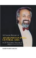 Concise History of Afghanistan-India Central Asia in 25 Volumes