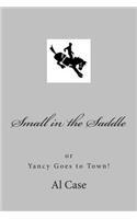 Small in the Saddle: (1 The Yancy)
