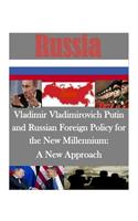 Vladimir Vladimirovich Putin and Russian Foreign Policy for the New Millennium: A New Approach
