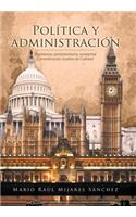 Política y administración: Regímenes; parlamentario, senatorial y presidencial; Gestión de Calidad