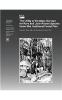 Utility of Strategic Surveys for Rare and Little- Known Species Under the Northwest Forest Plan
