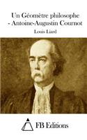 Un Géomètre philosophe - Antoine-Augustin Cournot