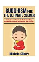 Buddhism For The Ultimate Seeker