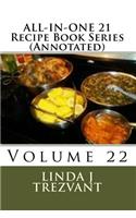 ALL-IN-ONE 21 Recipe Book Series (Annotated): Volume 22(22 Eat While Shredding Tummy Fat with These 30 Easy Affordable Recipes (Annoted))