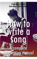 How to Write a Song: A Complete Songwriting Manual