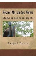 Respect Me I am Sex Worker
