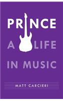 Prince: A Life in Music