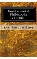 Fundamental Philosophy Volume I