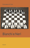 Bianchi e Neri