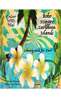 Color With Me! Boho Hipster Caribbean Islands Coloring Book for Two!