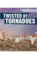 Twisted by Tornadoes: (Natural Disasters: How People Survive)