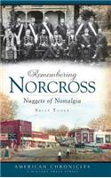Remembering Norcross: Nuggets of Nostalgia