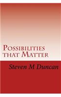 Possibilities that Matter