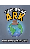 To Build an Ark