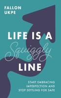 Life Is a Squiggly Line