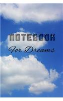 Notebook For Dreams: Blank Journal Notebook To Write In