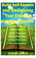 Build Self Esteem and Rediscover Your Creative Genius; Purpose