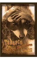 Tabasco the Saucy Raccoon