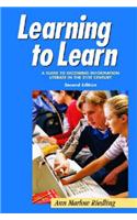Learning to Learn: A Guide to Becoming Information Literate in the 21st Century