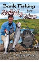 Bank Fishing for Steelhead & Salmon