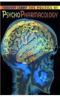 The Politics of Psychopharmacology