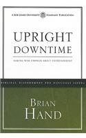 Upright Downtime