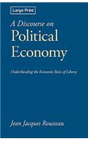 A Discourse on Political Economy, Large-Print Edition