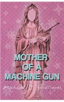 Mother of a Machine Gun