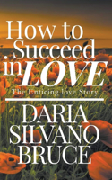 How to Succeed in Love