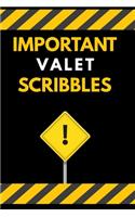 Important Valet Scribbles Notebook / Journal 6x9 Ruled Lined 120 Pages