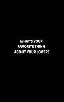 What's Your Favorite Thing About Your Lover?