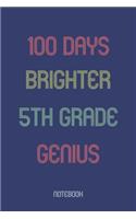 100 Days Brighter 5th Grade Genuis: Notebook