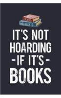 Its Not Hoarding If Its Books: Book Lined Notebook, Journal, Organizer, Diary, Composition Notebook, Gifts for Book Lovers and Readers