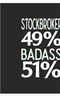 Stockbroker 49 % BADASS 51 %: Stockbroker Notebook Stockbroker Journal 110 SKETCH Paper Pages 6 x 9 Handlettering Logbook