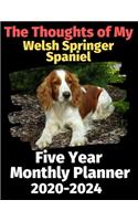 The Thoughts of My Welsh Springer Spaniel: Five Year Monthly Planner 2020-2024