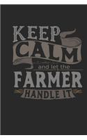 Keep Calm And Let The Farmer Handle It