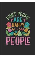 Plant People Are Happy People: Gardening Notebook, Dotted Bullet (6" x 9" - 120 pages) Gardener Themed Notebook for Daily Journal, Diary, and Gift