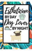 Esthetician By Day Dog Lover By Night