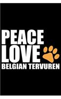 Peace Love Belgian Tervuren
