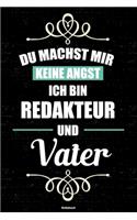 Du machst mir keine Angst ich bin Redakteur und Vater Notizbuch
