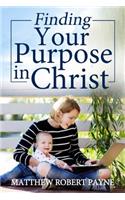 Finding Your Purpose in Christ