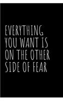 Everything You Want Is on the Other Side of Fear