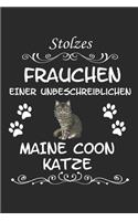 Stolzes Frauchen einer Unbeschreiblichen Maine Coon Katze: Katze Katzenbesitzer Lustig Geschenk Notizbuch